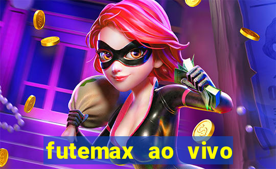 futemax ao vivo futebol ao vivo